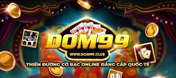 Dom99 – Cổng game mới nhưng không lạ